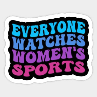 Everyone loves women's sports Sticker